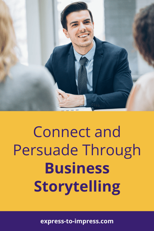 Business Storytelling Techniques And Tips To Connect And Persuade